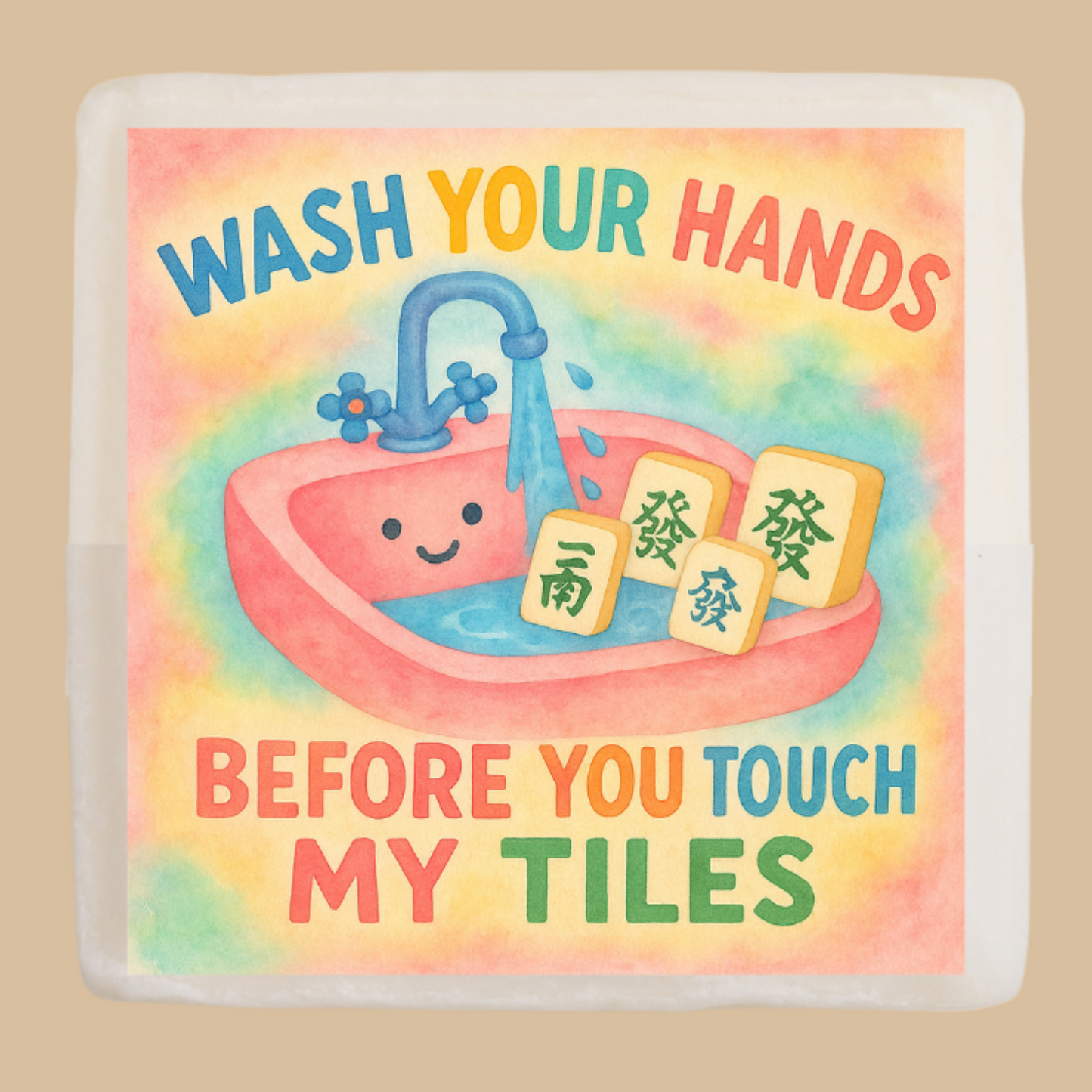 Wash Your Hands Before You Touch My Tiles Soap - 8 options