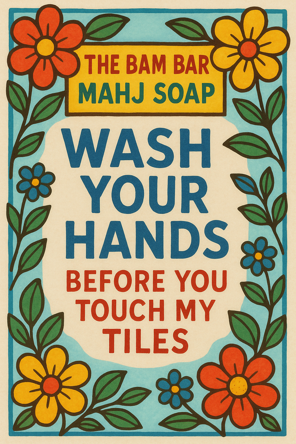 Wash Your Hands Before You Touch My Tiles Soap - 8 options