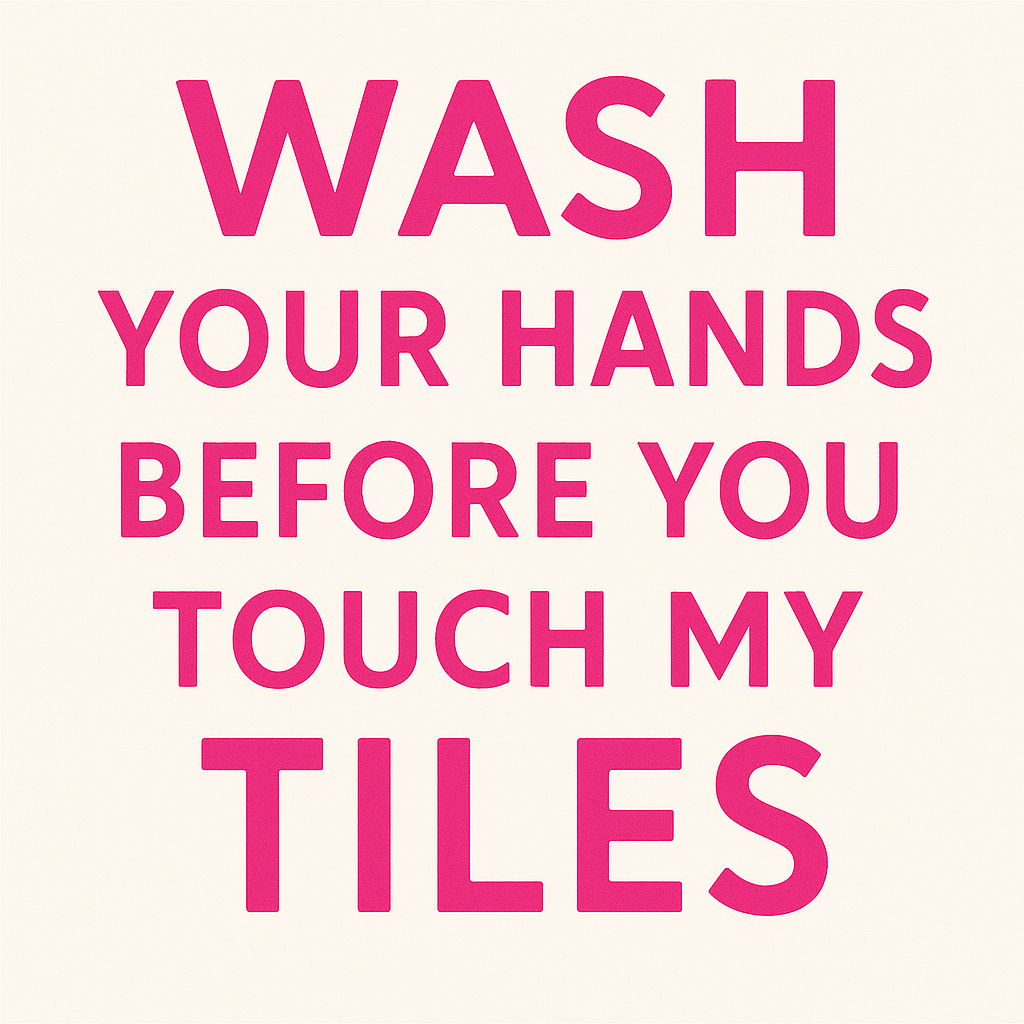 Wash Your Hands Before You Touch My Tiles Text Soap - 7 colors