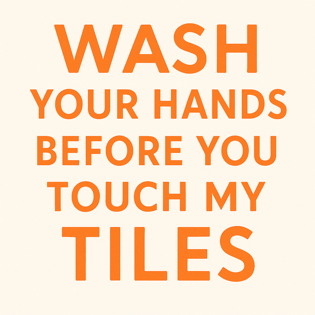 Wash Your Hands Before You Touch My Tiles Text Soap - 7 colors